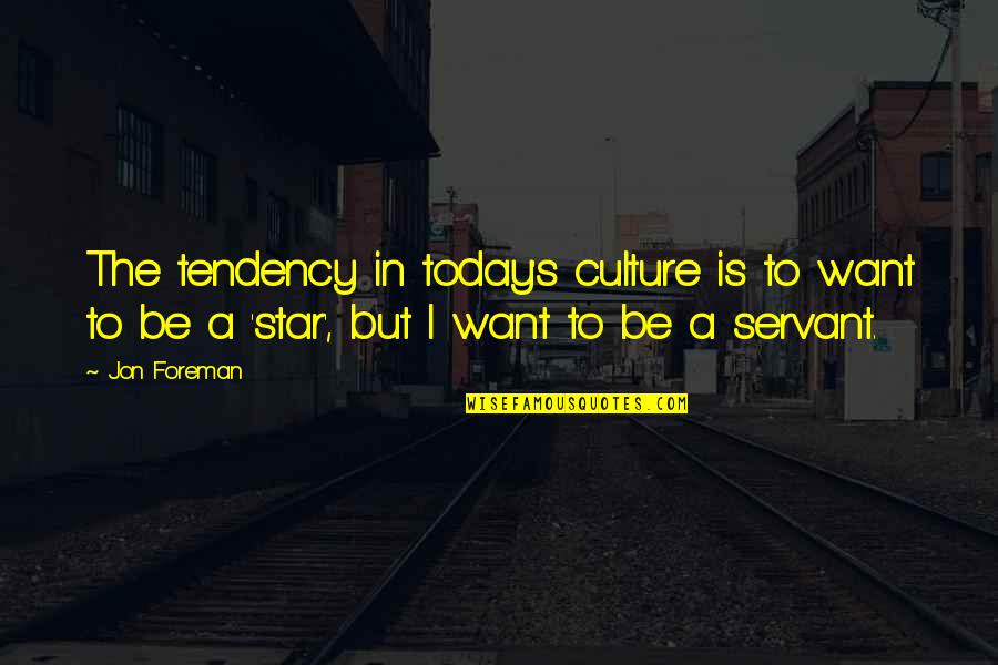 Espia Quotes By Jon Foreman: The tendency in today's culture is to want