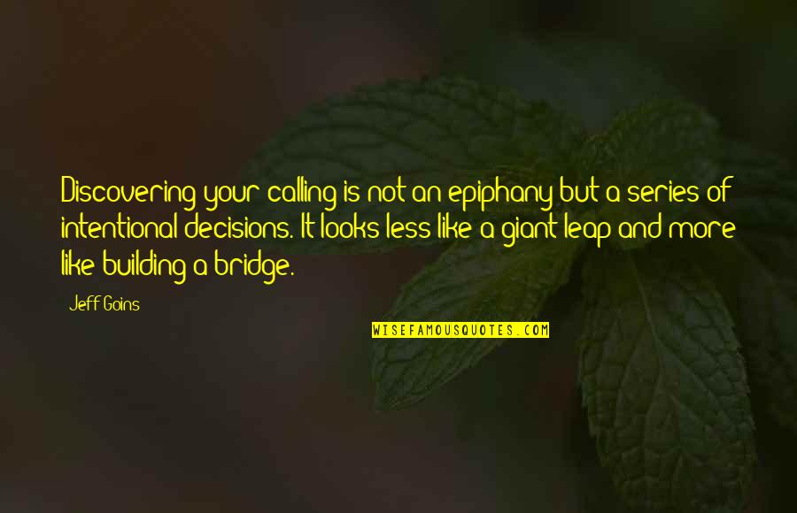 Espinazo De Res Quotes By Jeff Goins: Discovering your calling is not an epiphany but