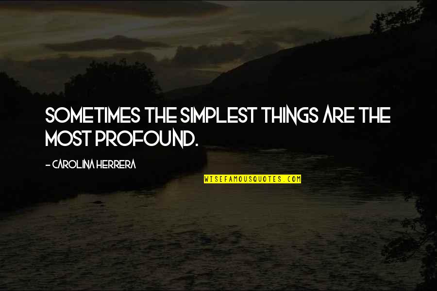 Espn 8 The Ocho Quotes By Carolina Herrera: Sometimes the simplest things are the most profound. Espn 8 The Ocho Quotes By Carolina Herrera: Sometimes the simplest things are the most profound.
