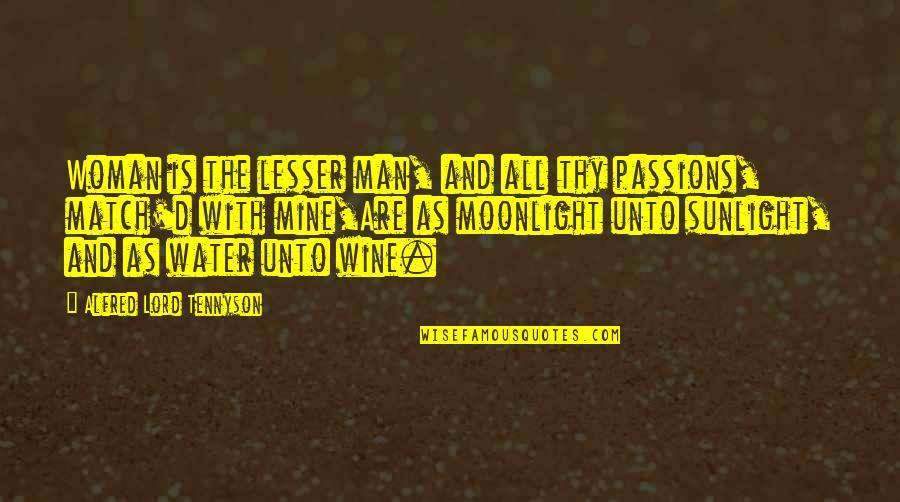 Espn Chalkboard Quotes By Alfred Lord Tennyson: Woman is the lesser man, and all thy