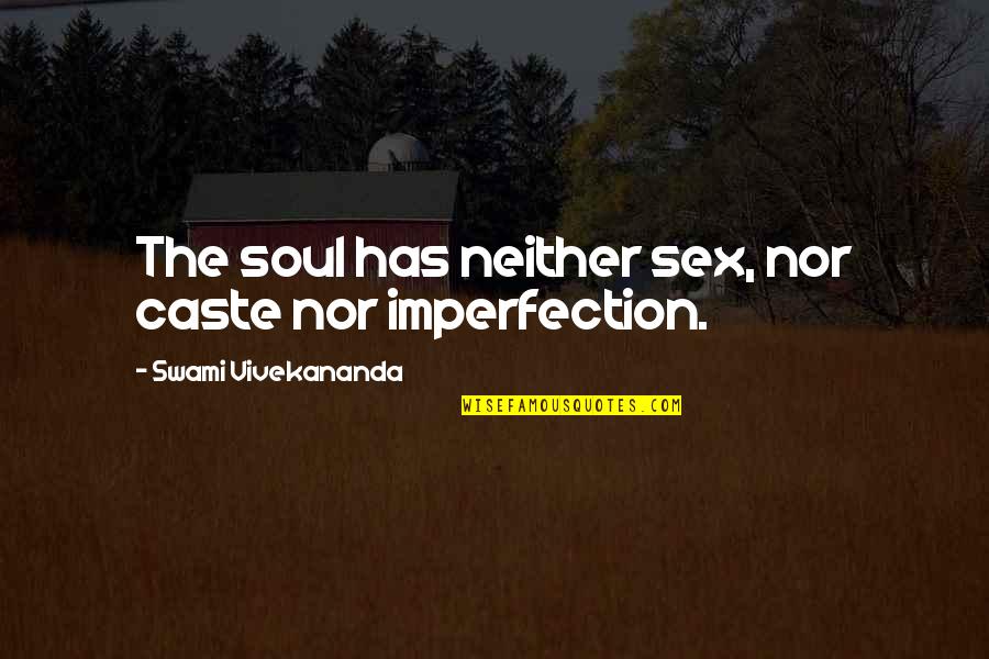 Espn3 Quotes By Swami Vivekananda: The soul has neither sex, nor caste nor
