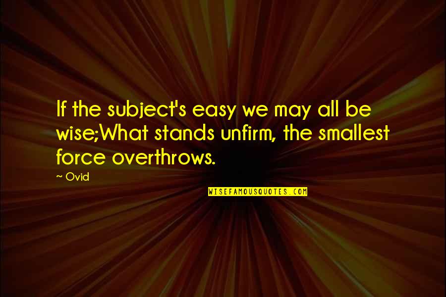 Espoon Terveysasema Quotes By Ovid: If the subject's easy we may all be