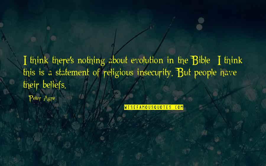 Esposas Compartidas Quotes By Peter Agre: I think there's nothing about evolution in the Esposas Compartidas Quotes By Peter Agre: I think there's nothing about evolution in the