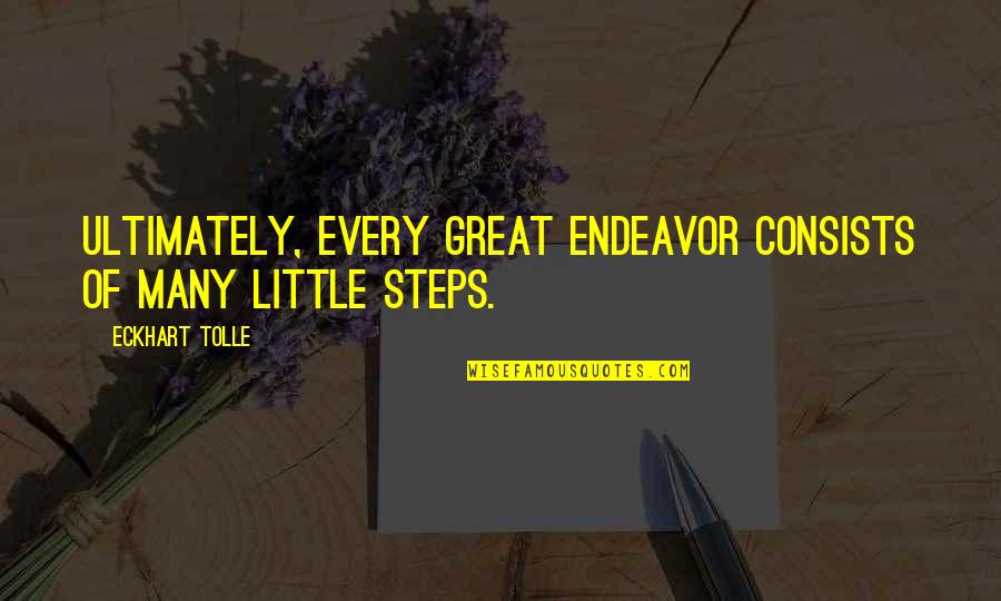 Esposas Y Quotes By Eckhart Tolle: Ultimately, every great endeavor consists of many little Esposas Y Quotes By Eckhart Tolle: Ultimately, every great endeavor consists of many little