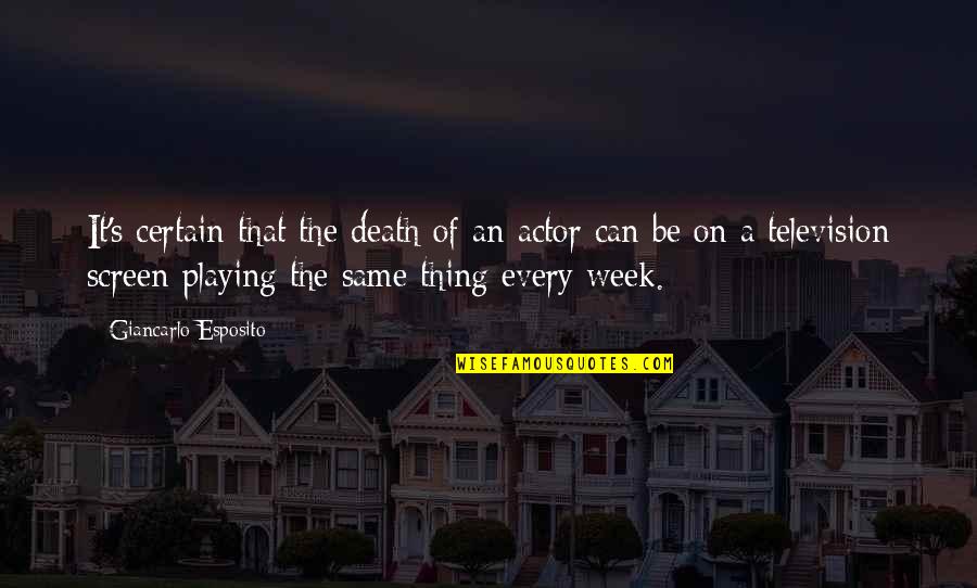 Esposito Quotes By Giancarlo Esposito: It's certain that the death of an actor
