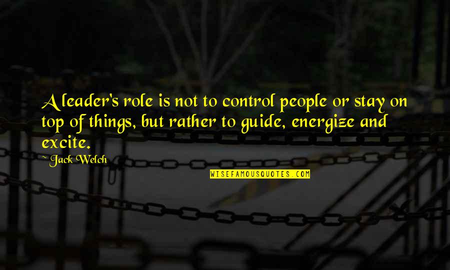 Esposti Park Quotes By Jack Welch: A leader's role is not to control people