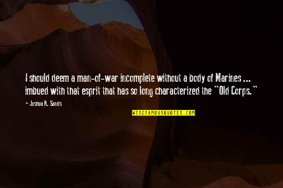 Esprit Quotes By Joshua R. Sands: I should deem a man-of-war incomplete without a Esprit Quotes By Joshua R. Sands: I should deem a man-of-war incomplete without a