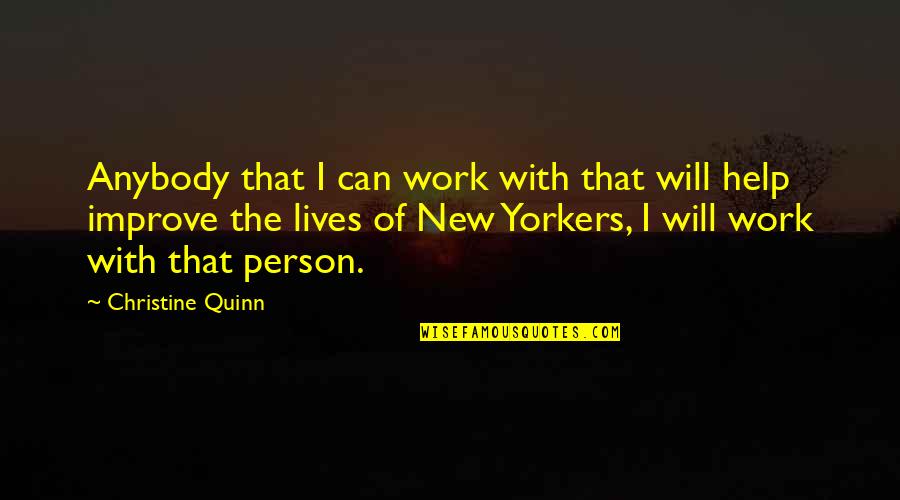 Espy Quotes By Christine Quinn: Anybody that I can work with that will