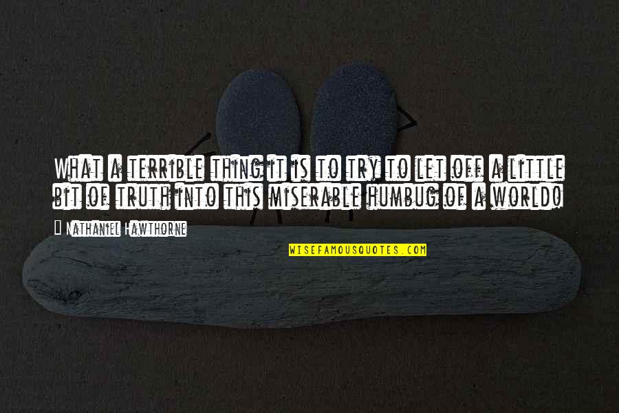Esquema De Llaves Quotes By Nathaniel Hawthorne: What a terrible thing it is to try