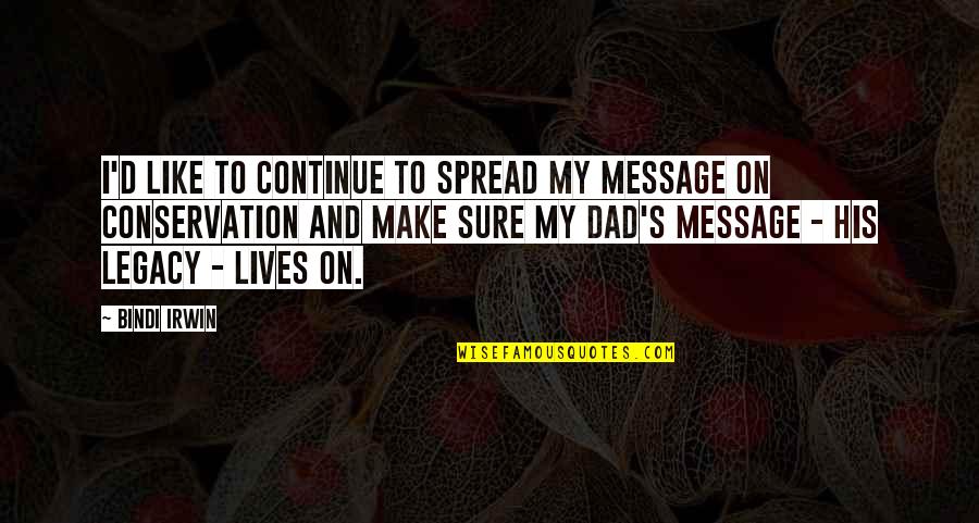 Esquema Mental Quotes By Bindi Irwin: I'd like to continue to spread my message Esquema Mental Quotes By Bindi Irwin: I'd like to continue to spread my message