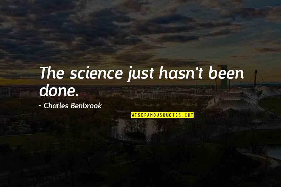 Esquenazi Significado Quotes By Charles Benbrook: The science just hasn't been done.