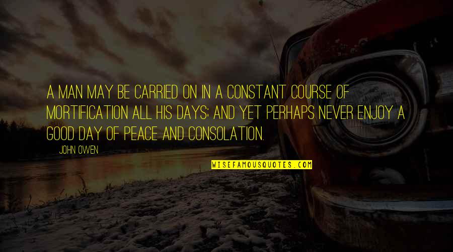 Esquerda Diario Quotes By John Owen: A man may be carried on in a Esquerda Diario Quotes By John Owen: A man may be carried on in a