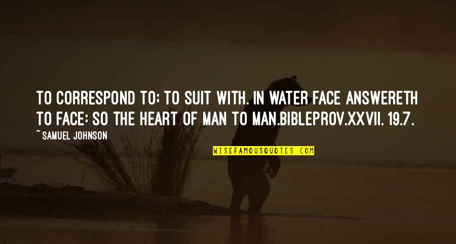Esquilo Prometeo Quotes By Samuel Johnson: To correspond to; to suit with. In water Esquilo Prometeo Quotes By Samuel Johnson: To correspond to; to suit with. In water