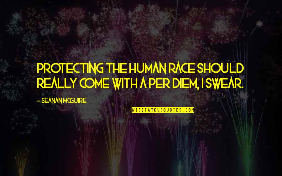 Esquilo Prometeo Quotes By Seanan McGuire: Protecting the human race should really come with
