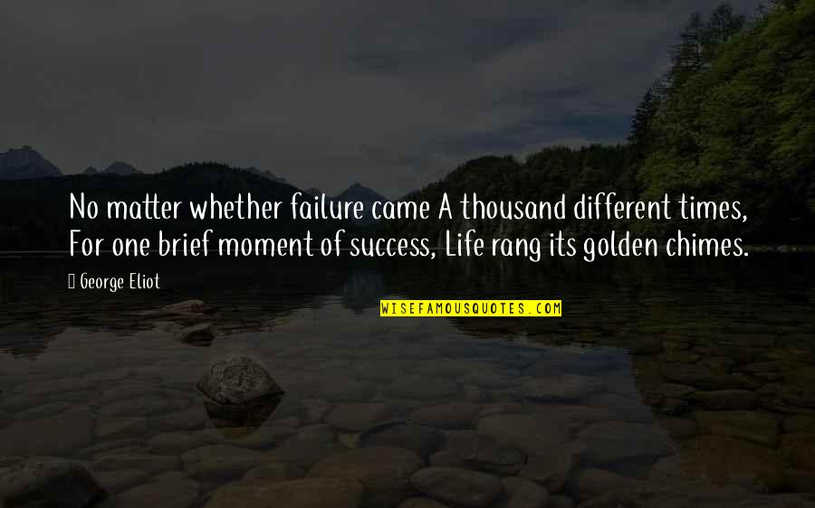 Esquivel Boots Quotes By George Eliot: No matter whether failure came A thousand different Esquivel Boots Quotes By George Eliot: No matter whether failure came A thousand different