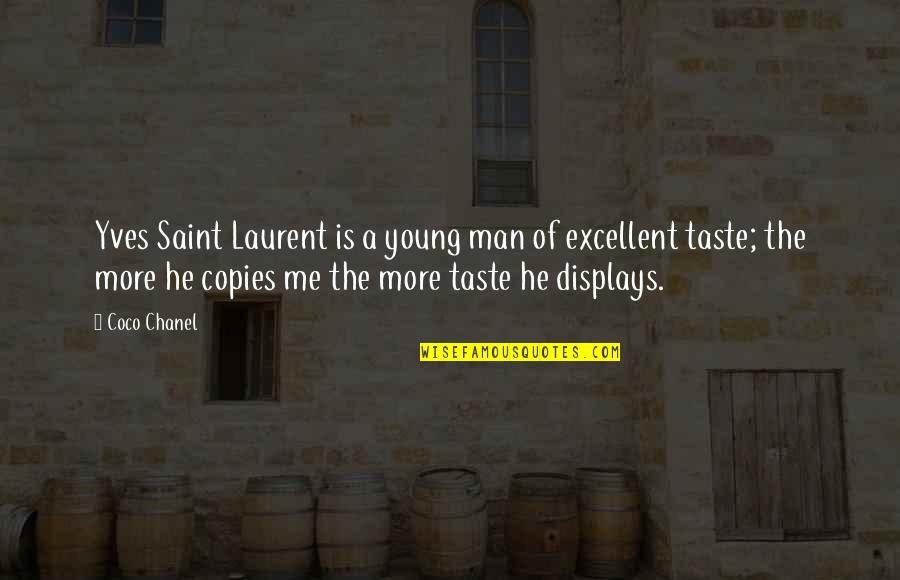 Esquizofrenia En Quotes By Coco Chanel: Yves Saint Laurent is a young man of Esquizofrenia En Quotes By Coco Chanel: Yves Saint Laurent is a young man of