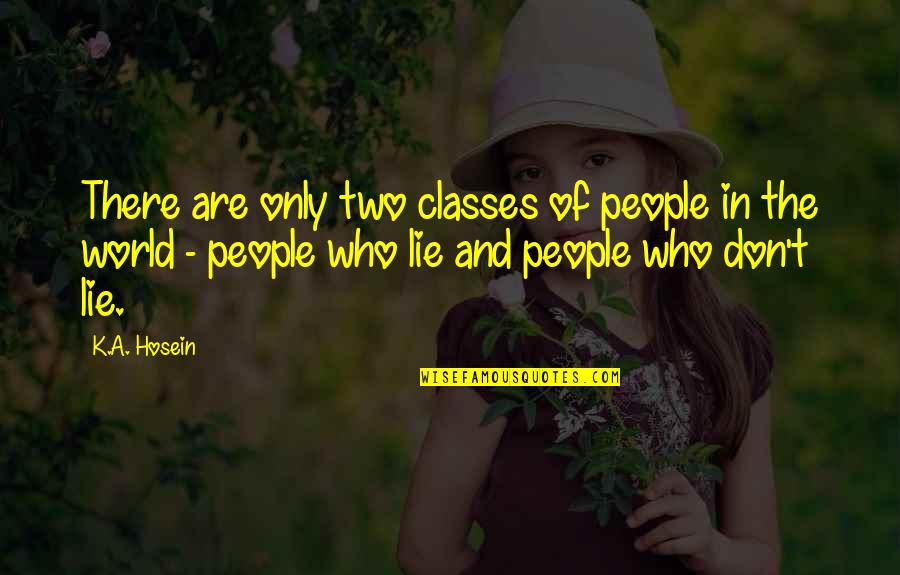 Esrar Quotes By K.A. Hosein: There are only two classes of people in