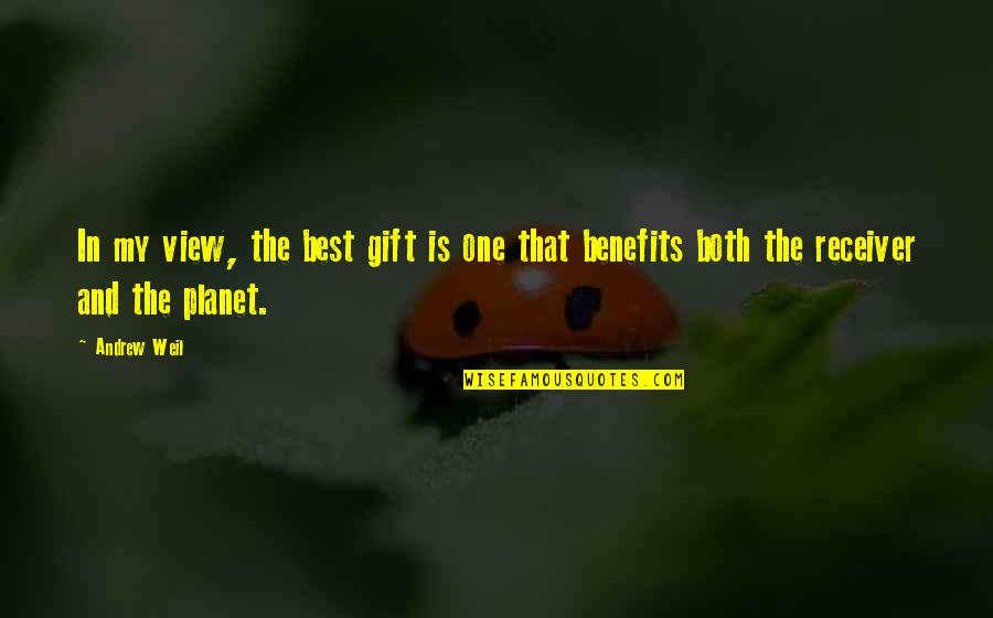 Esrick Dream Quotes By Andrew Weil: In my view, the best gift is one