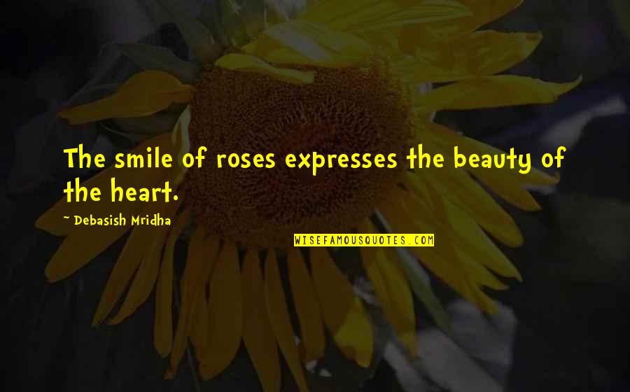 Essay About Making A Mistake Quotes By Debasish Mridha: The smile of roses expresses the beauty of Essay About Making A Mistake Quotes By Debasish Mridha: The smile of roses expresses the beauty of