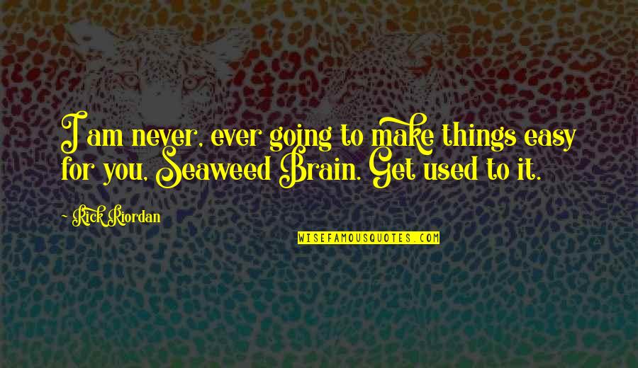 Essay About Making A Mistake Quotes By Rick Riordan: I am never, ever going to make things