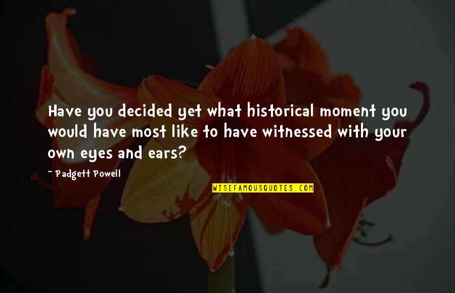 Essay Courtesy Quotes By Padgett Powell: Have you decided yet what historical moment you