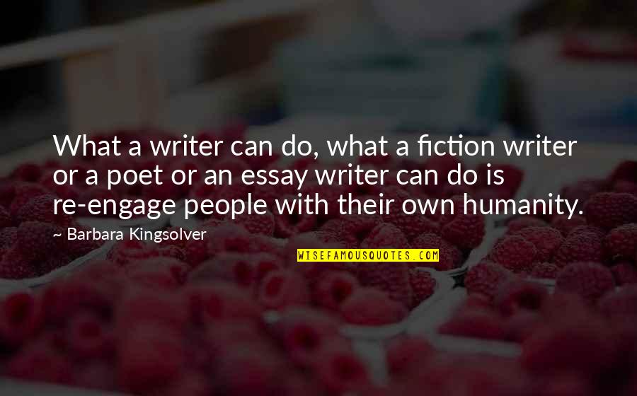 Essay Quotes By Barbara Kingsolver: What a writer can do, what a fiction