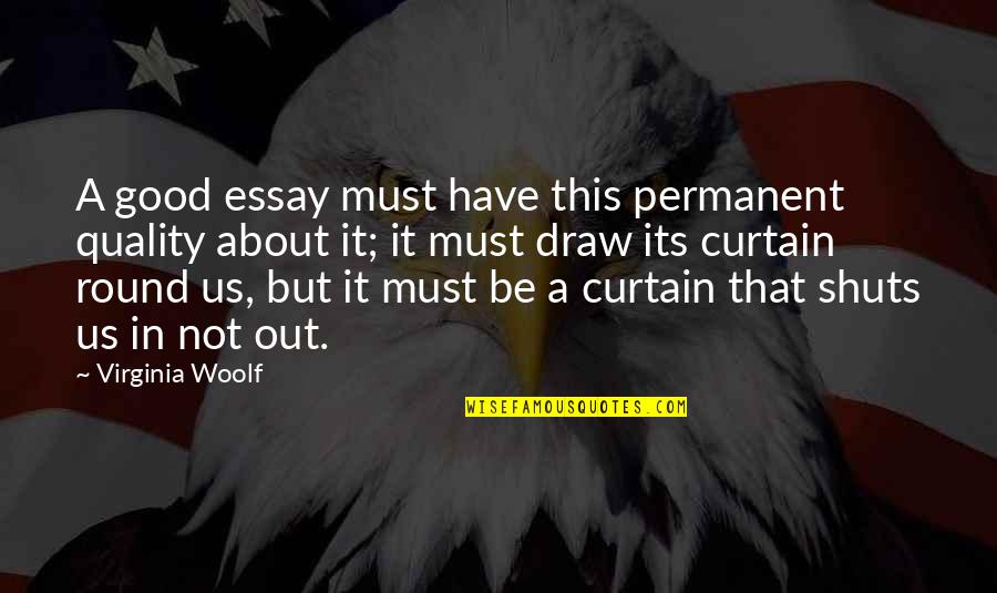 Essay Quotes By Virginia Woolf: A good essay must have this permanent quality