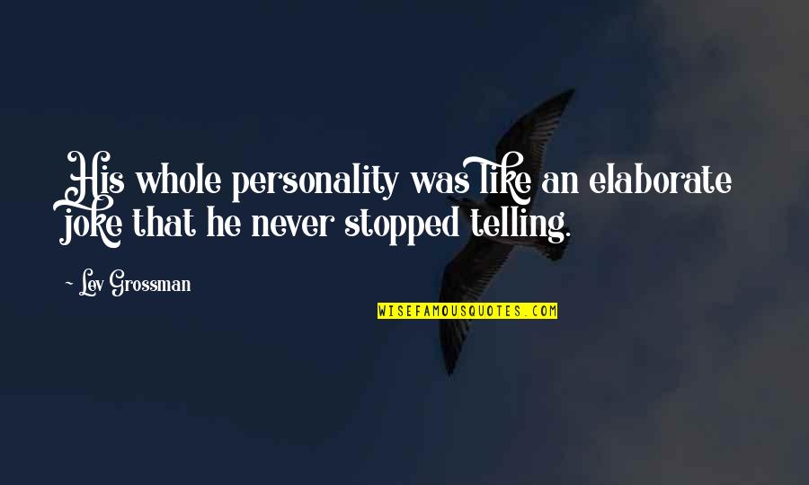 Essay Word Count Without Quotes By Lev Grossman: His whole personality was like an elaborate joke