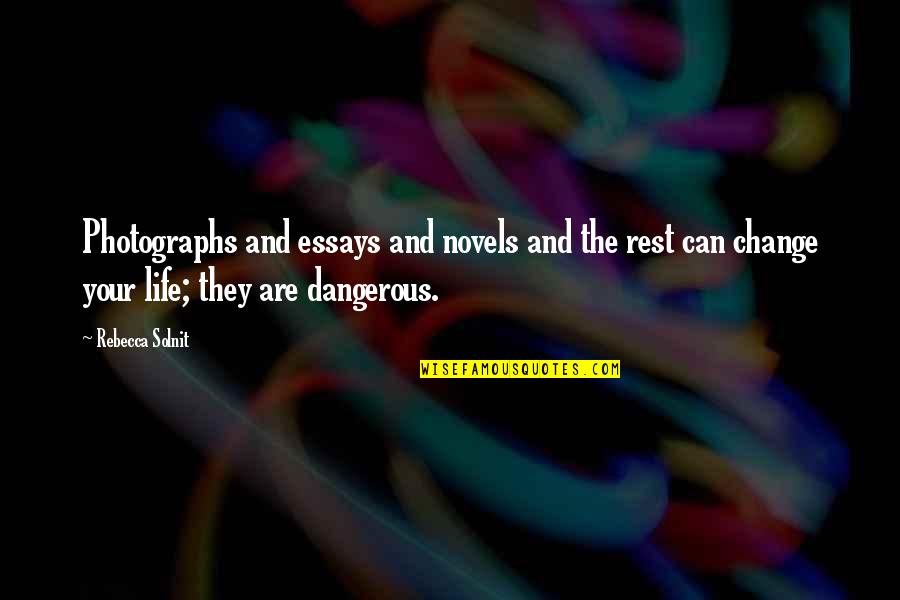 Essays Quotes By Rebecca Solnit: Photographs and essays and novels and the rest Essays Quotes By Rebecca Solnit: Photographs and essays and novels and the rest