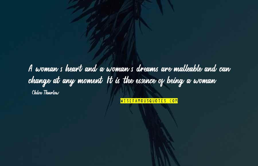 Essence Of A Woman Quotes By Chloe Thurlow: A woman's heart and a woman's dreams are