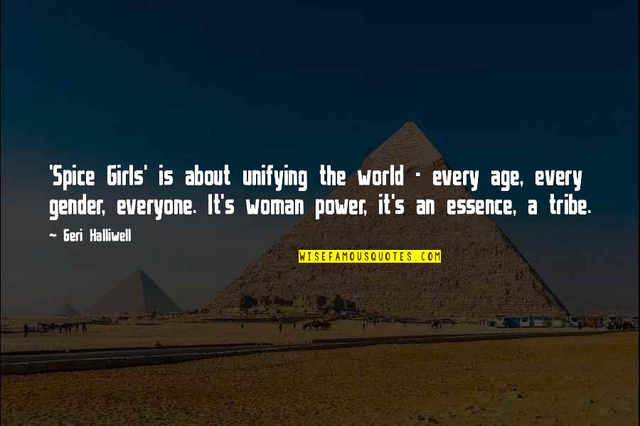 Essence Of A Woman Quotes By Geri Halliwell: 'Spice Girls' is about unifying the world -