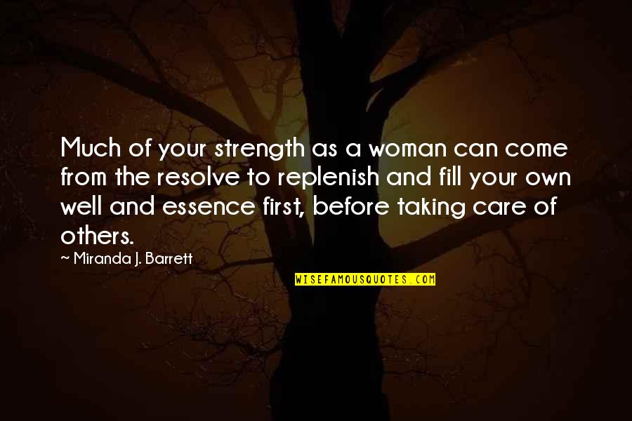 Essence Of A Woman Quotes By Miranda J. Barrett: Much of your strength as a woman can