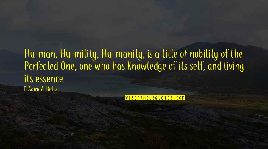 Essence Of Humanity Quotes By AainaA-Ridtz: Hu-man, Hu-mility, Hu-manity, is a title of nobility Essence Of Humanity Quotes By AainaA-Ridtz: Hu-man, Hu-mility, Hu-manity, is a title of nobility