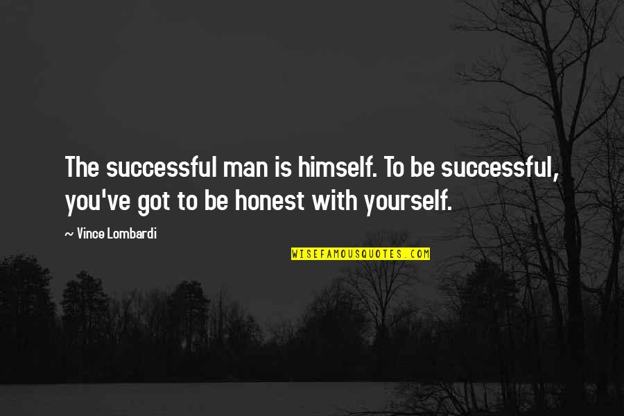 Essence Of Womanhood Quotes By Vince Lombardi: The successful man is himself. To be successful,