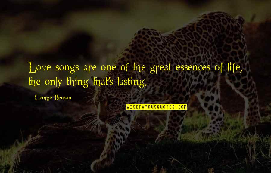 Essences Quotes By George Benson: Love songs are one of the great essences