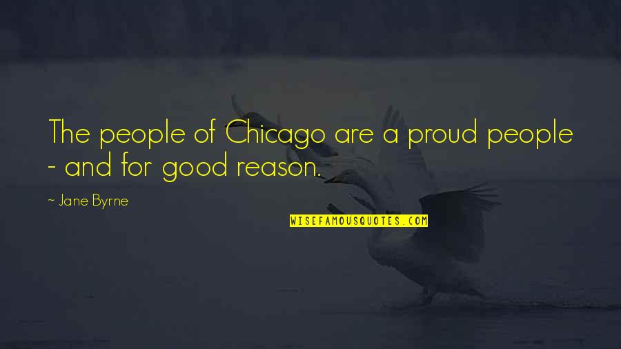 Essenes Quotes By Jane Byrne: The people of Chicago are a proud people