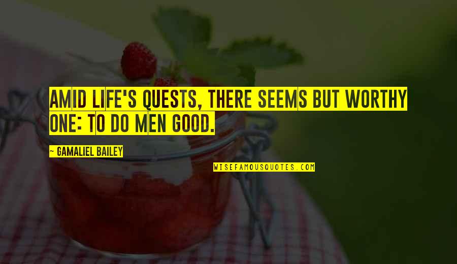 Essenmacher Dental Quotes By Gamaliel Bailey: Amid life's quests, there seems but worthy one: Essenmacher Dental Quotes By Gamaliel Bailey: Amid life's quests, there seems but worthy one:
