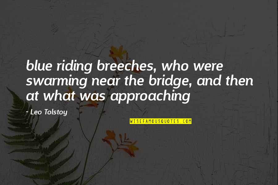 Essential English Quotes By Leo Tolstoy: blue riding breeches, who were swarming near the