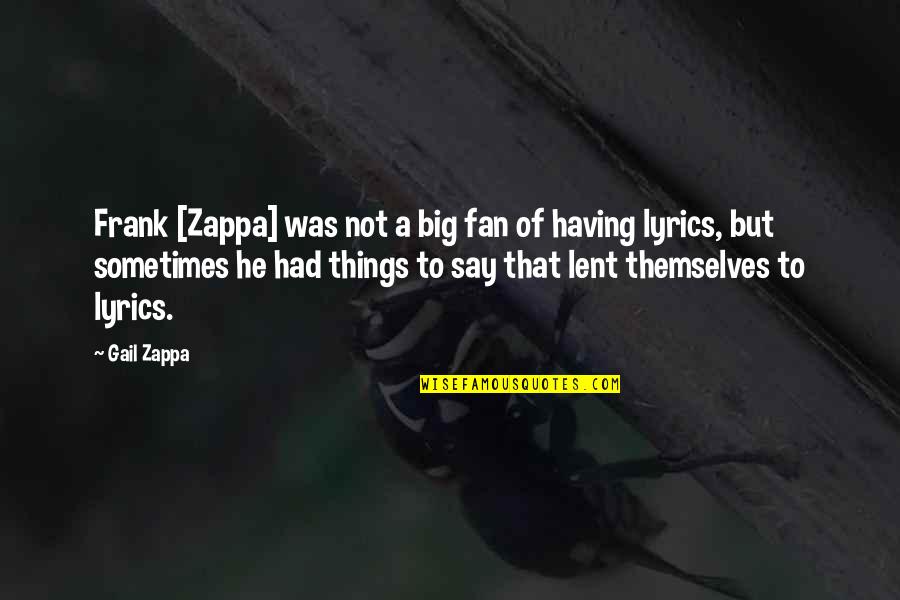 Essential Oil Quotes Quotes By Gail Zappa: Frank [Zappa] was not a big fan of
