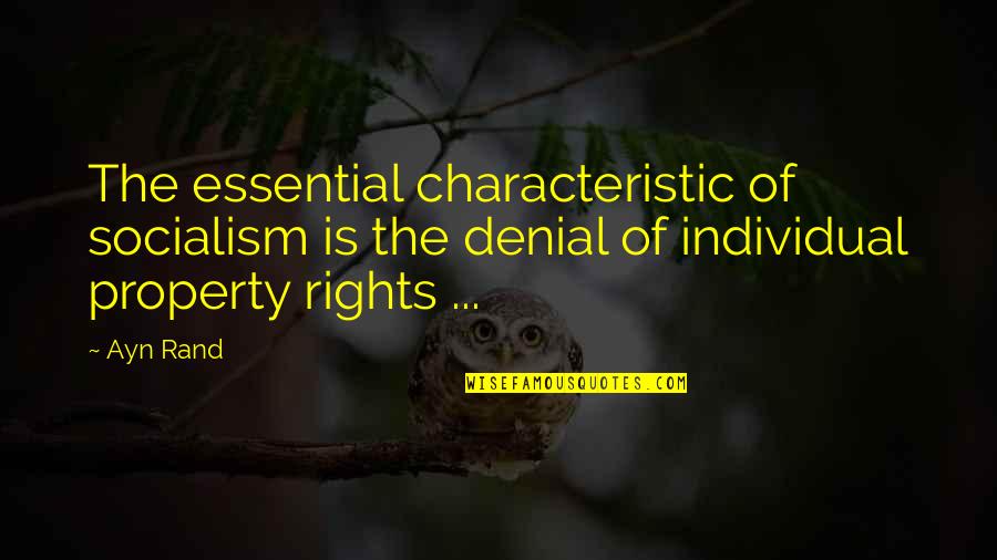 Essential Rights Quotes By Ayn Rand: The essential characteristic of socialism is the denial
