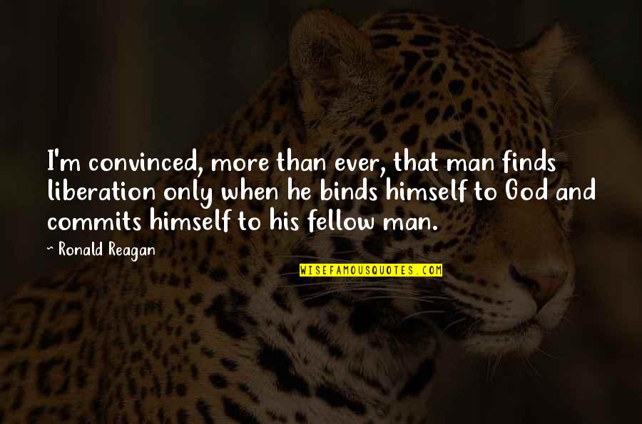 Essentializ Quotes By Ronald Reagan: I'm convinced, more than ever, that man finds Essentializ Quotes By Ronald Reagan: I'm convinced, more than ever, that man finds