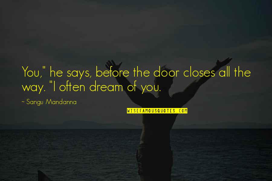 Essenza Bath Quotes By Sangu Mandanna: You," he says, before the door closes all