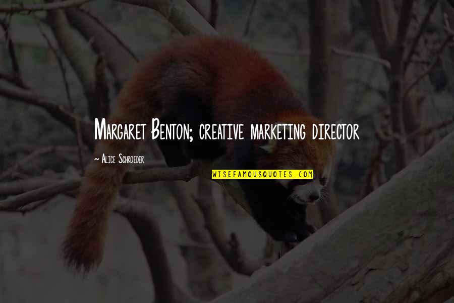 Essere Verbs Quotes By Alice Schroeder: Margaret Benton; creative marketing director Essere Verbs Quotes By Alice Schroeder: Margaret Benton; creative marketing director