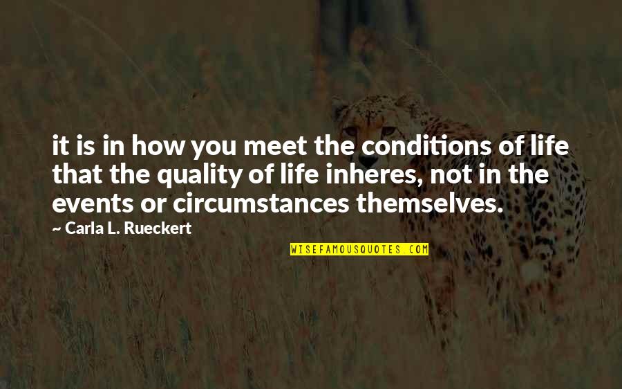 Essere Verbs Quotes By Carla L. Rueckert: it is in how you meet the conditions Essere Verbs Quotes By Carla L. Rueckert: it is in how you meet the conditions