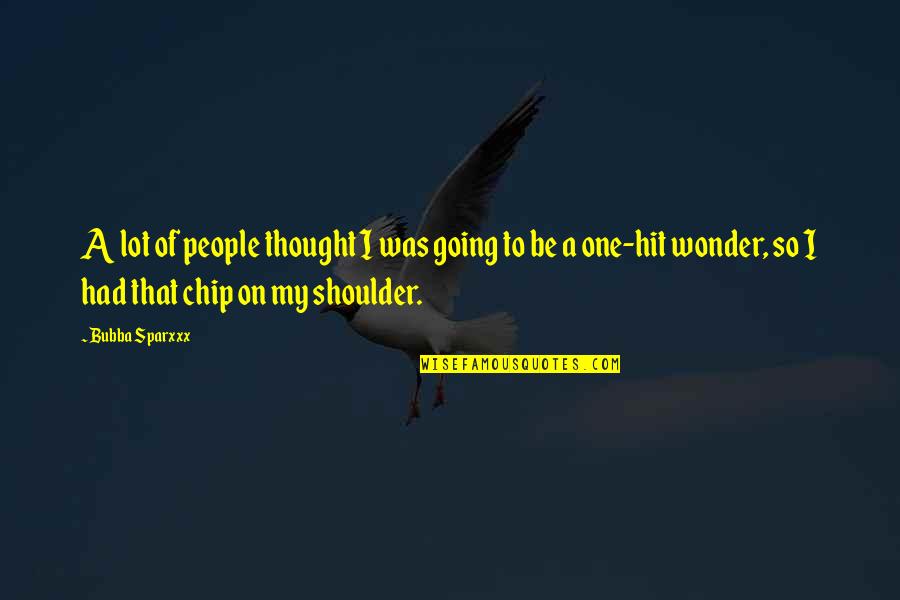 Esserini Purse Quotes By Bubba Sparxxx: A lot of people thought I was going Esserini Purse Quotes By Bubba Sparxxx: A lot of people thought I was going