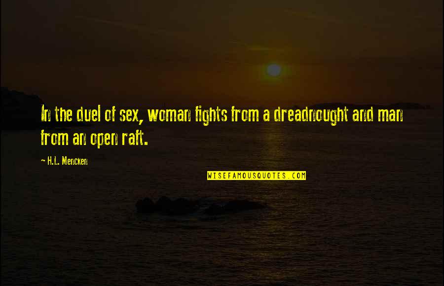Esset In Latin Quotes By H.L. Mencken: In the duel of sex, woman fights from