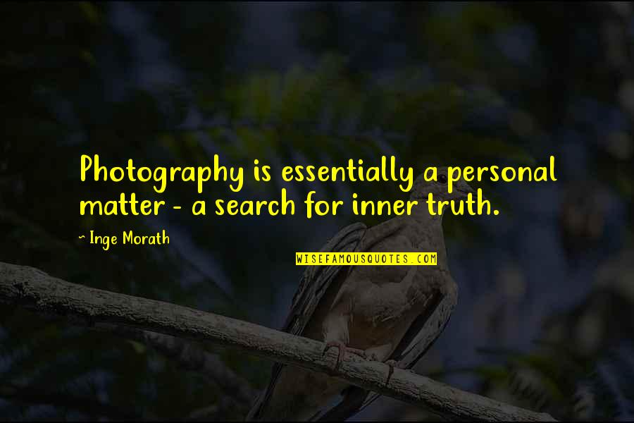 Essie Quotes By Inge Morath: Photography is essentially a personal matter - a