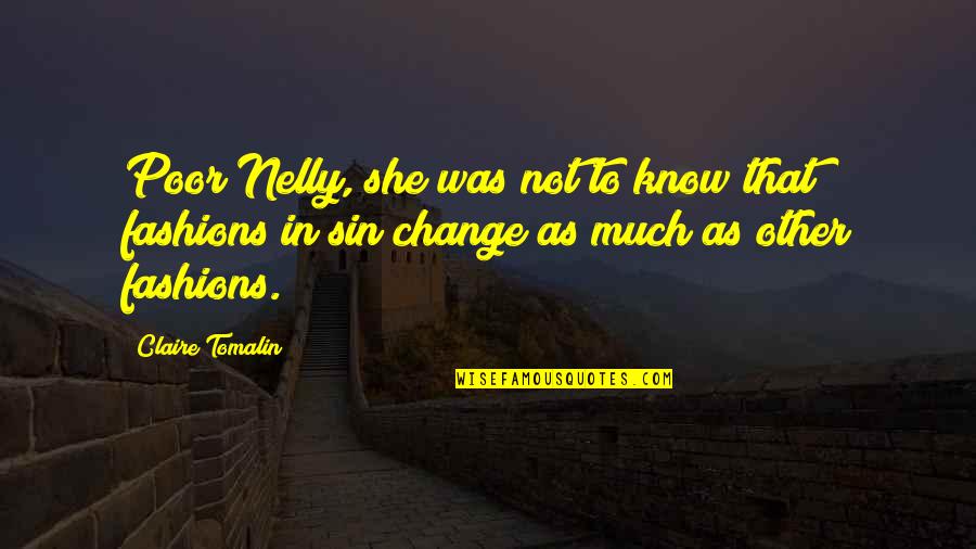 Essor Seguros Quotes By Claire Tomalin: Poor Nelly, she was not to know that