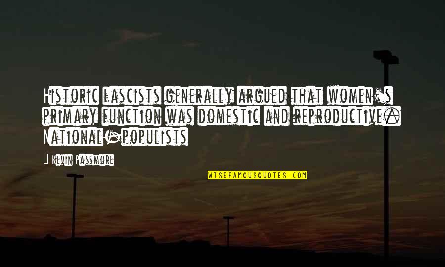 Estabelecer Sinonimos Quotes By Kevin Passmore: Historic fascists generally argued that women's primary function