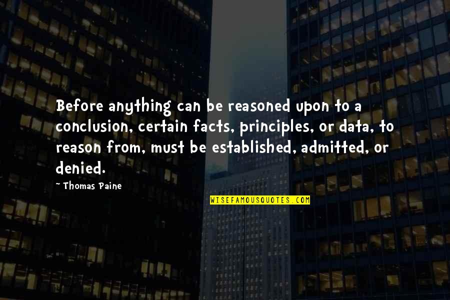 Established Quotes By Thomas Paine: Before anything can be reasoned upon to a Established Quotes By Thomas Paine: Before anything can be reasoned upon to a
